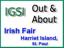 Graphic, reading:  IGSI Out & About, Irish Fair, Harriet Island, St. Paul